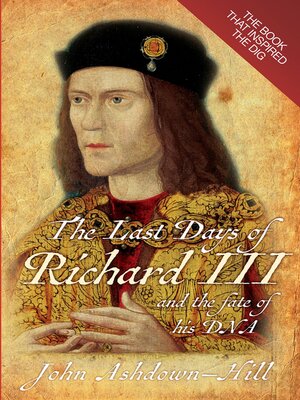 cover image of The Last Days of Richard III and the fate of his DNA